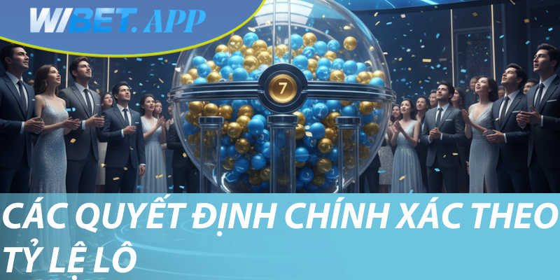 Các quyết định chính xác theo tỷ lệ lô