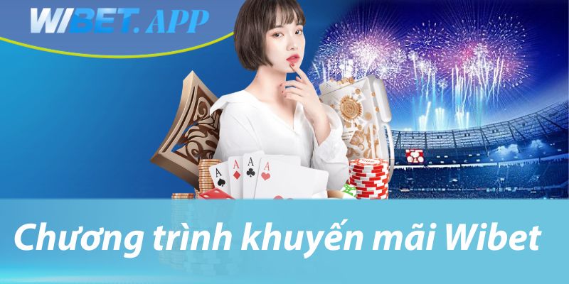 Chương trình khuyến mãi Wibet
