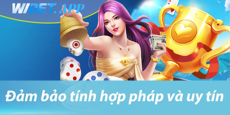 Đảm bảo tính hợp pháp và uy tín
