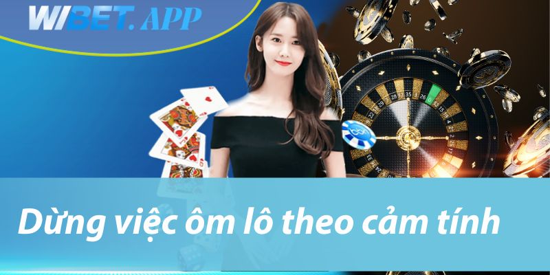 Dừng việc ôm lô theo cảm tính