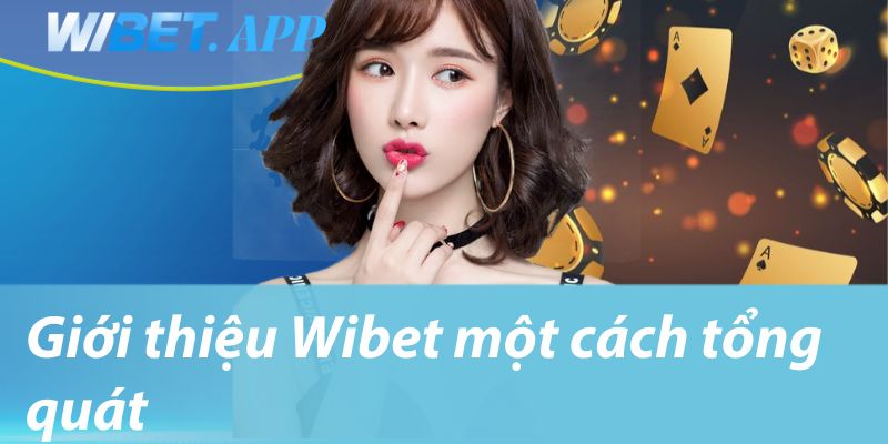 Giới thiệu Wibet một cách tổng quát