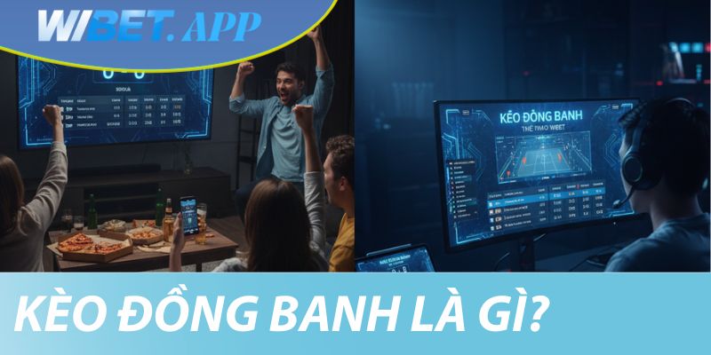 Kèo đồng banh đơn giản không kém phần thú vị