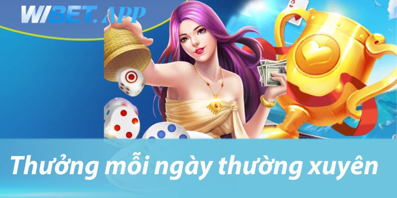 Thưởng mỗi ngày thường xuyên
