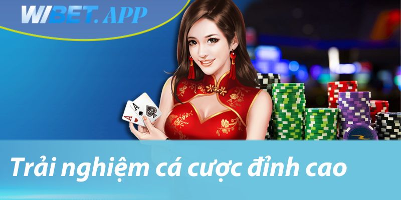 Trải nghiệm cá cược đỉnh cao
